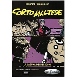 Imparare L'Italiano Con I Fumetti: Corto Maltese - La Laguna Dei Bei Sogni