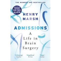 Admissions: A Life in Brain Surgery [Paperback]