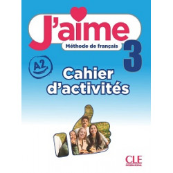 J'aime 3 (A2) Cahier d'activités