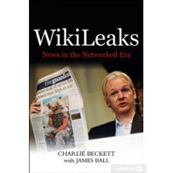 WikiLeaks: News in the Networked Era [Paperback]