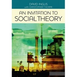 An Invitation to Social Theory [Paperback]