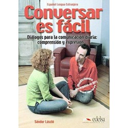 Conversar es Facil Dialogos para la comunicacion diaria:comprension y expresion