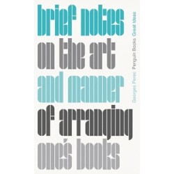 Penguin Great Ideas: Brief Notes on the Art and Manner of Arranging One's Books