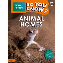 BBC Earth Do You Know? Level 2 - Animal Homes
