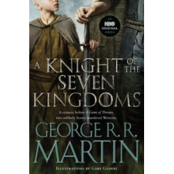 The Tales of Dunk and Egg 1-3: A Knight of the Seven Kingdoms