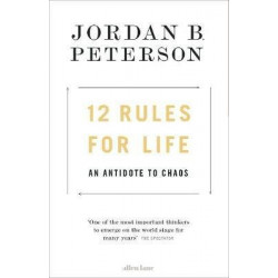 12 Rules for Life: An Antidote to Chaos HB