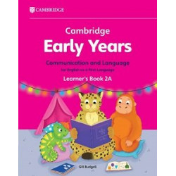 Cambridge Early Years Communication and Language for English as a First Language 2A Learner's Book