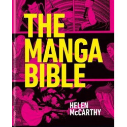 The Manga Bible: The Definitive Guide to Contemporary and Historical Manga