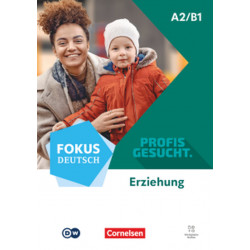 Fokus Deutsch A2/B1 Berufsfeld Erziehung Kurs- und Übungsbuch Inkl. E-Book und digitalen Medien